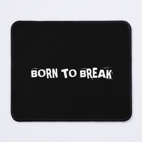 Item preview, BORN TO BREAK designed and sold by Ninjacatoff.