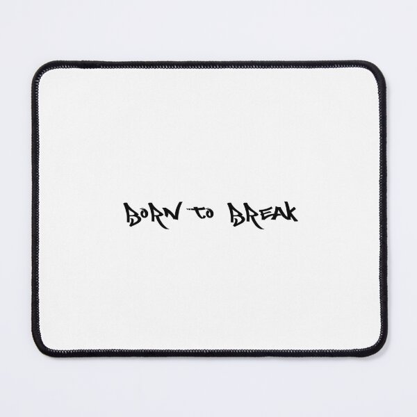 Item preview, BORN TO BREAK designed and sold by Ninjacatoff.