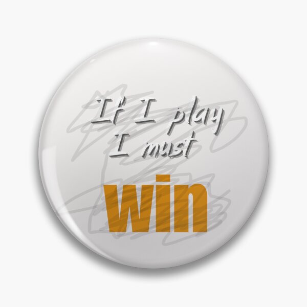 Item preview, If I play, I must win. designed and sold by FiwStyle.