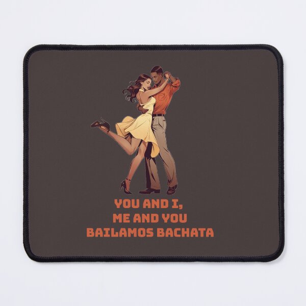 Item preview, YOU AND I, ME AND YOU, WE DANCE BACHATA DANCER T-Shirt designed and sold by La Loca.
