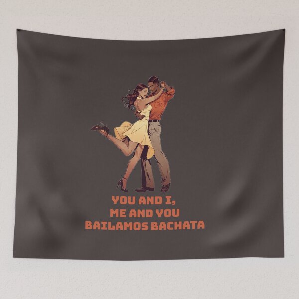 Item preview, YOU AND I, ME AND YOU, WE DANCE BACHATA DANCER T-Shirt designed and sold by La Loca.