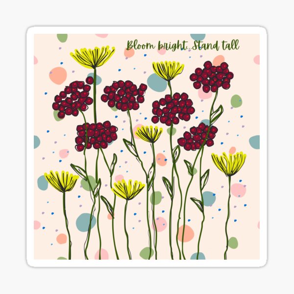 Item preview, Bloom bright...Stand Tall designed and sold by P401Love.