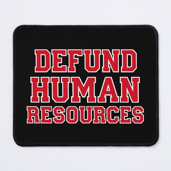 Item preview, Defund Human Resources designed and sold by FreshArtFusion.