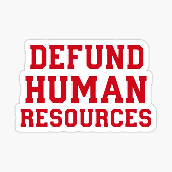 Item preview, Defund Human Resources designed and sold by FreshArtFusion.