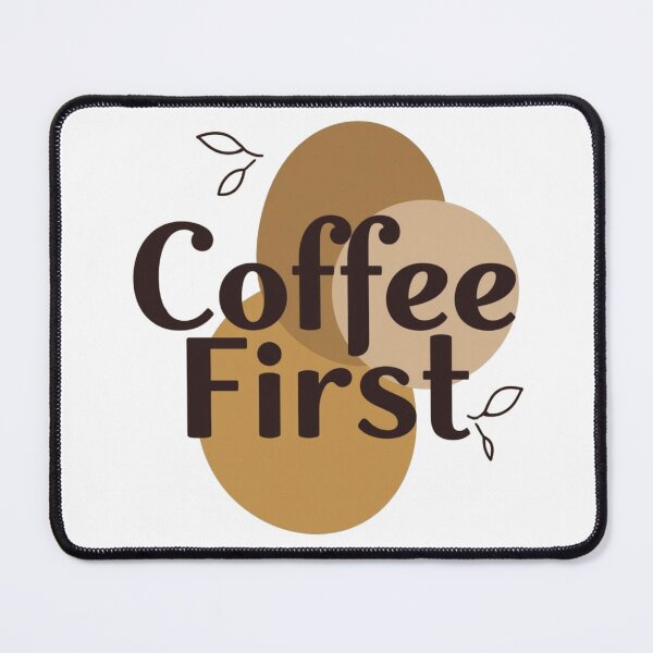 Item preview, Coffee First designed and sold by VDprinting.