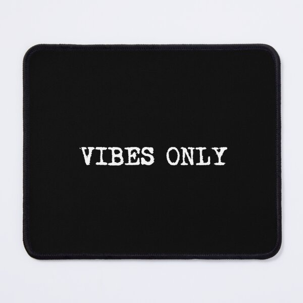 Item preview, VIBES ONLY designed and sold by Ninjacatoff.