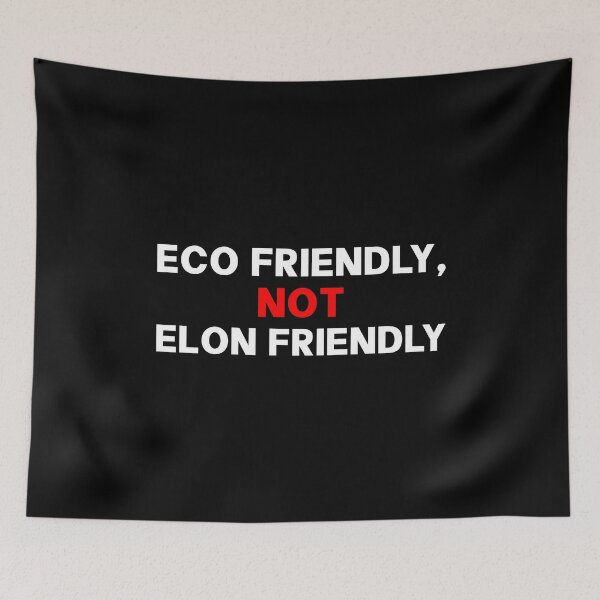 Item preview, Eco Friendly Not Elon Friendly - Anti Musk designed and sold by PixVib.