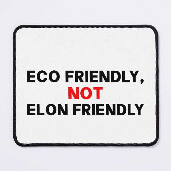 Item preview, Eco Friendly Not Elon Friendly - Anti Elon designed and sold by PixVib.