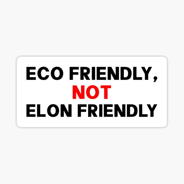 Artikel-Vorschau von Umweltfreundlich, nicht Elon-freundlich – Anti-Elon, designt und verkauft von PixVib.