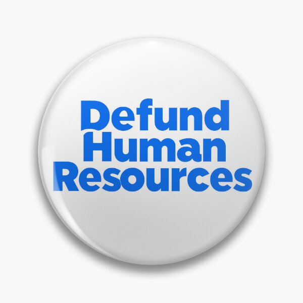 Item preview, Defund Human Resources designed and sold by FreshArtFusion.