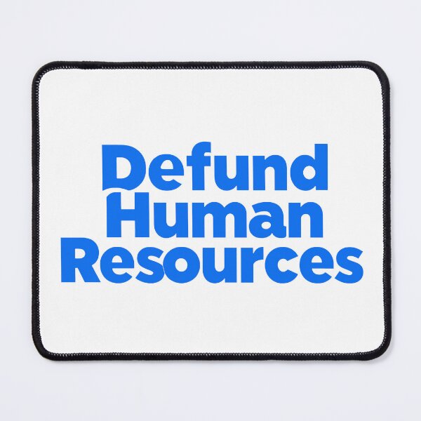 Item preview, Defund Human Resources designed and sold by FreshArtFusion.