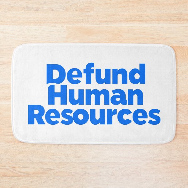 Item preview, Defund Human Resources designed and sold by FreshArtFusion.