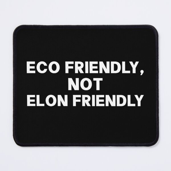 Item preview, Eco Friendly Not Elon Friendly - Liberal Anti Musk designed and sold by PixVib.