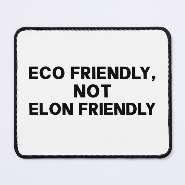 Item preview, Eco Friendly Not Elon Friendly - Anti Musk designed and sold by PixVib.