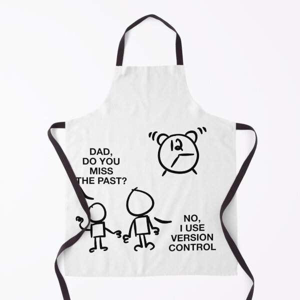 Item preview, Dad Do You Miss the Past? No, I use Version Control designed and sold by GetContented.
