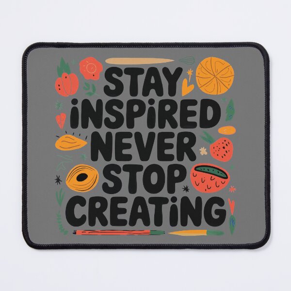 Item preview, Stay Inspired Never Stop Creating designed and sold by thespecialtyhub.