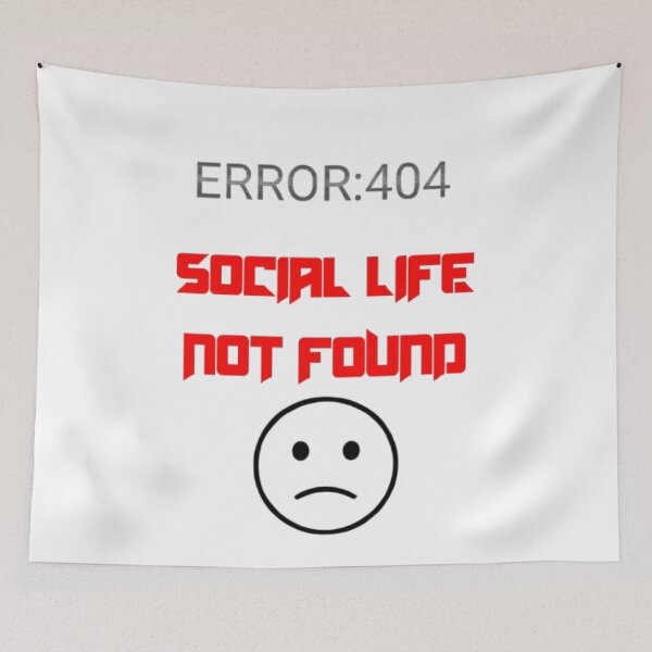 Item preview, Error 404 SOCIAL LIFE NOT FOUND  designed and sold by KolinBoy.