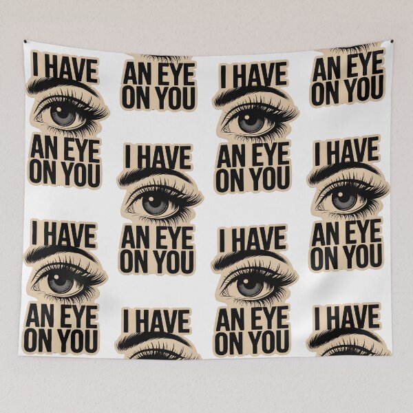 Item preview,  I Have an Eye on You – Always Watching! designed and sold by Vivid Art Zone.