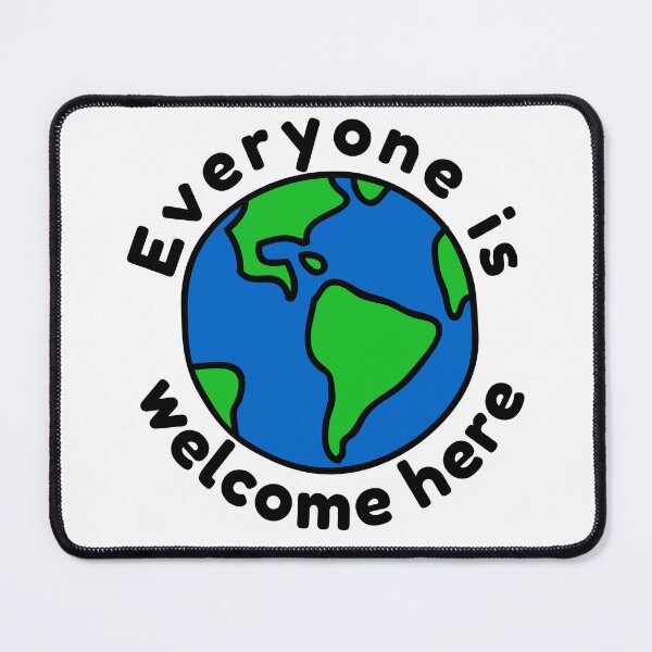 Item preview, Everyone Is Welcome Here designed and sold by AnAwkwardOtter.