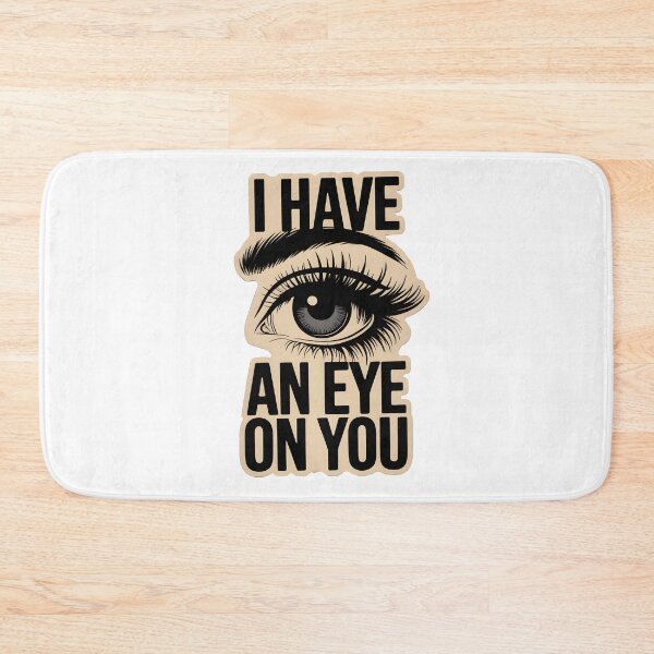 Item preview,  I Have an Eye on You – Always Watching! designed and sold by Vivid Art Zone.