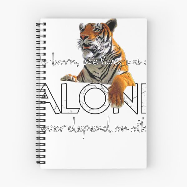 Item preview, We born, we live, we die alone never depend on others, tiger we born  alone, tiger tigers, tiger walk, one tiger, tiger 4 motivation,  designed and sold by Tzemo101.