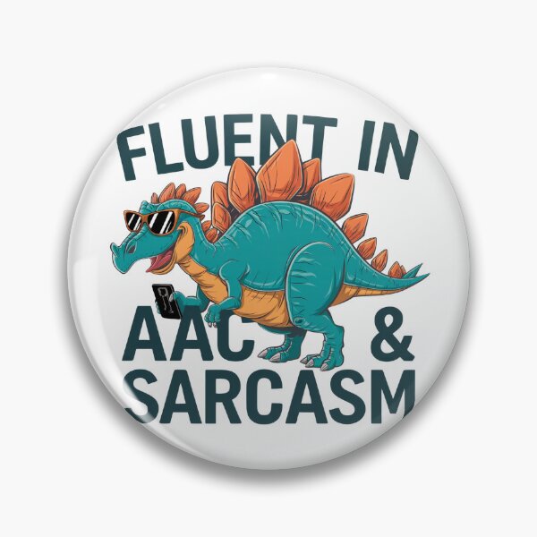 Item preview, AAC, Fluent in AAC and Sarcasm designed and sold by MadCatPrints.