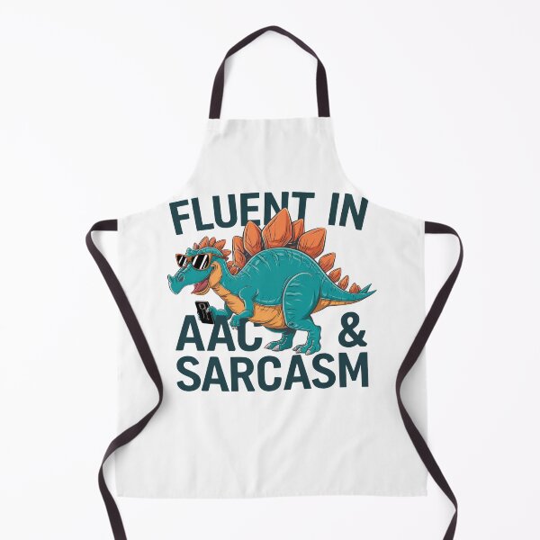 Item preview, AAC, Fluent in AAC and Sarcasm designed and sold by MadCatPrints.
