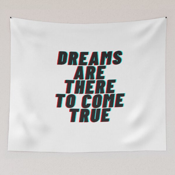 Item preview, Dreams are there to come true designed and sold by FreeFlowSoul.