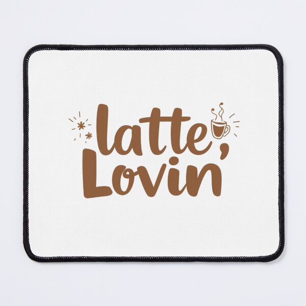 Item preview, Latte Lovin designed and sold by VDprinting.