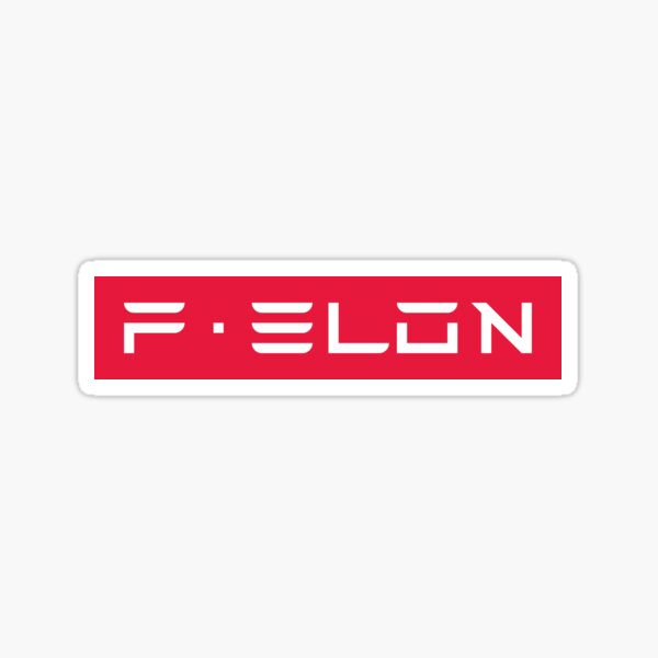 Artikel-Vorschau von ? F Elon (Felon) – Von Elon Musk Tesla inspiriertes Design, designt und verkauft von biagioblack.