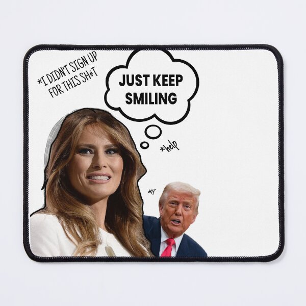 Item preview, Melania trump just keep smiling designed and sold by Zuzana Collins.