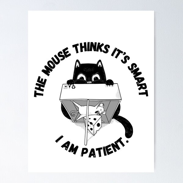 Item preview, The mouse thinks it’s smart. I am patient. designed and sold by Ulrich Bonheur.
