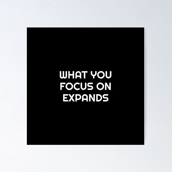 Item preview, Focus quotes - what you focus on expands - Buddhism designed and sold by Inspirationmotivation.
