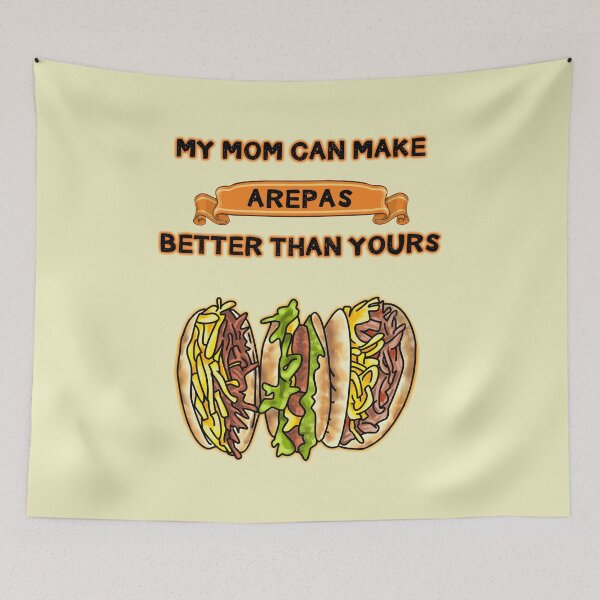Item preview, My Mom Can Make Arepas Better Than Yours designed and sold by Noewi.