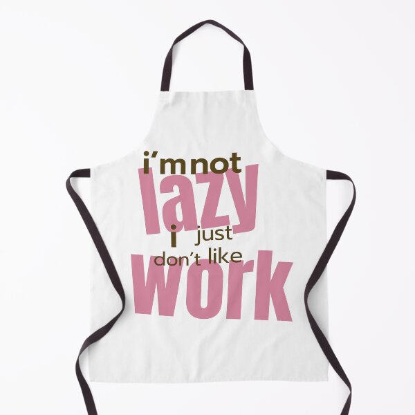 Item preview, I'm not lazy , Work ? No Thanks designed and sold by KarimXart.