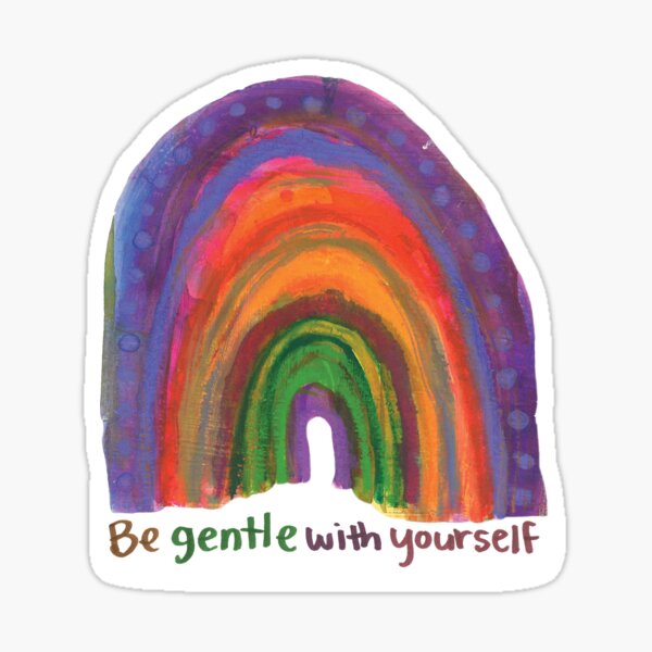 Item preview, Rainbow "Be Gentle with Yourself" designed and sold by brennasophia.
