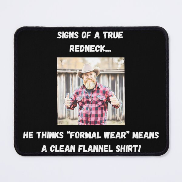 Item preview, Signs of a True Redneck: Formal Wear! White Text designed and sold by LaughGraphics - Fun Graphics, Serious Laughs!.