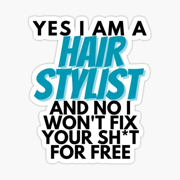 Item preview, YES I AM A HAIRSTYLIST designed and sold by HumorMeMaybe.