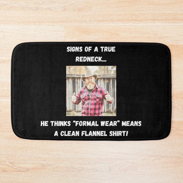 Item preview, Signs of a True Redneck: Formal Wear! White Text designed and sold by LaughGraphics - Fun Graphics, Serious Laughs!.