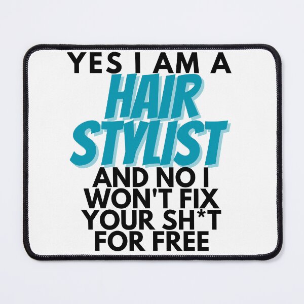 Item preview, YES I AM A HAIRSTYLIST designed and sold by HumorMeMaybe.