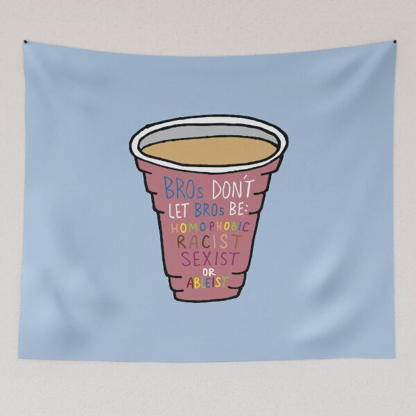 Item preview, Bros Don't Let Bros Be Homophobic, Racist, Sexist, or Ableist designed and sold by Tim Veiga.
