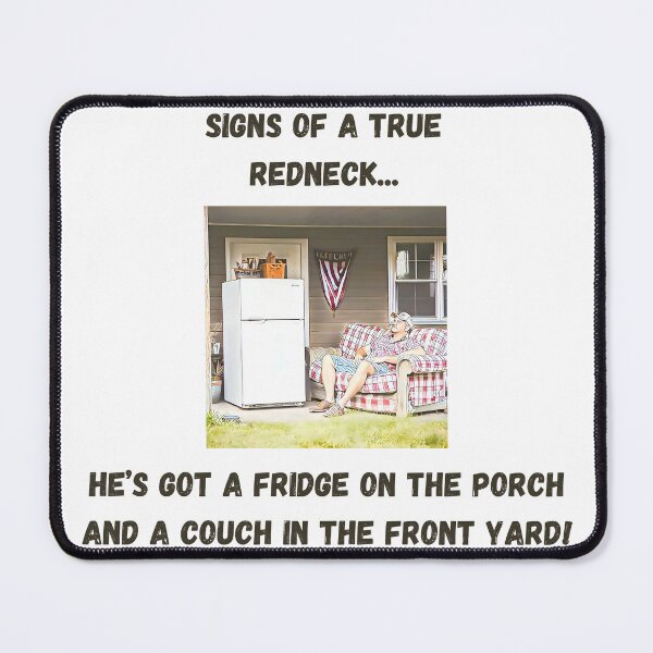 Item preview, Signs of a True Redneck: Fridge and Couch! Black Text designed and sold by LaughGraphics - Fun Graphics, Serious Laughs!.