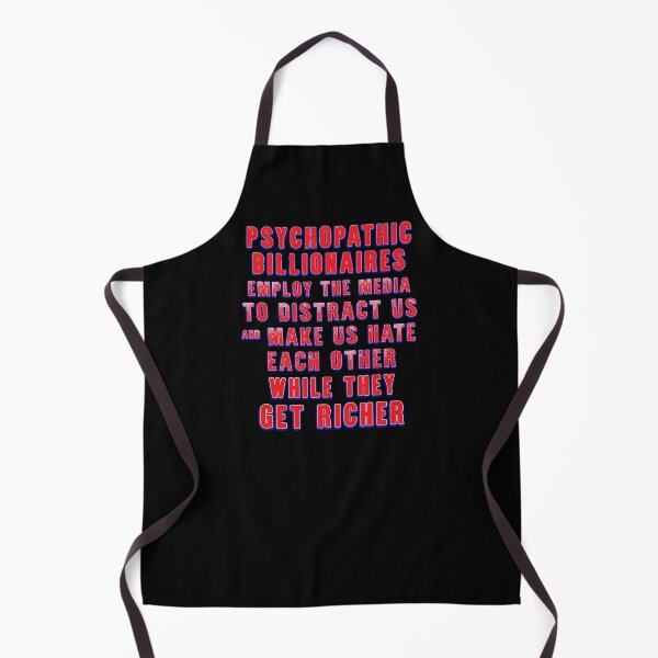 Item preview, The media is owned by psychopathic billionaires who want us to hate each other designed and sold by Signs for Dark Times.