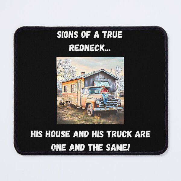 Item preview, Signs of a True Redneck: House Truck! White Text designed and sold by LaughGraphics - Fun Graphics, Serious Laughs!.