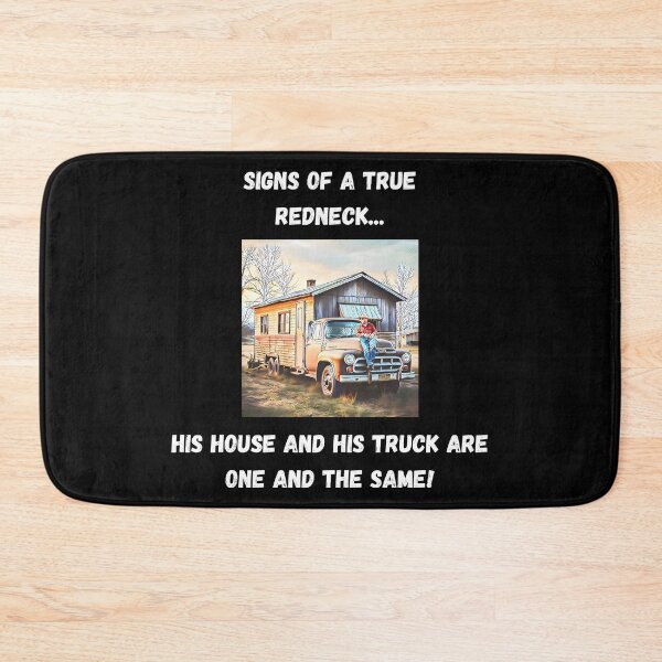 Item preview, Signs of a True Redneck: House Truck! White Text designed and sold by LaughGraphics - Fun Graphics, Serious Laughs!.