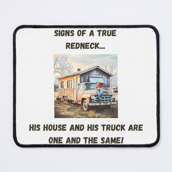 Item preview, Signs of a True Redneck: House Truck! Black Text designed and sold by LaughGraphics - Fun Graphics, Serious Laughs!.