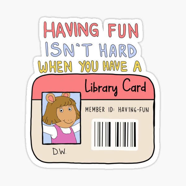 Vista previa del artículo con la obra «ARTHUR DW Divertirse no es difícil cuando tienes una tarjeta de biblioteca», diseñado y vendido por ColourColor.
