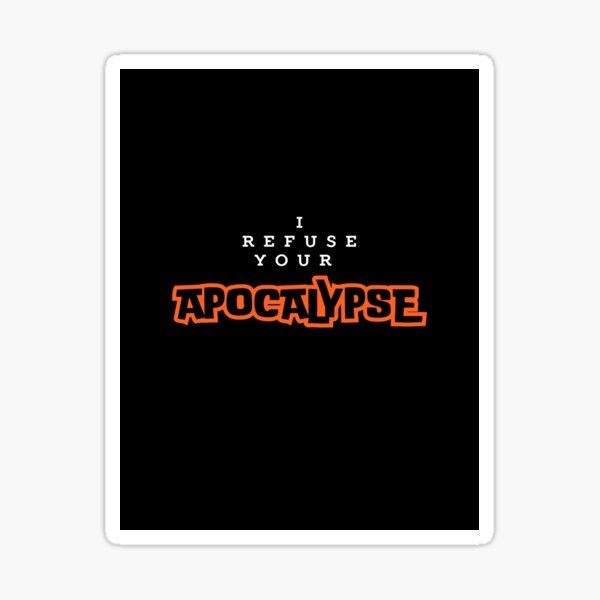 Item preview, I Refuse Your Apocalypse  designed and sold by octotypewriter.