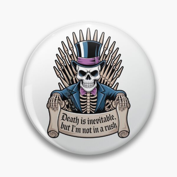 Item preview, Gothic Skeleton Saying "Death is Inevitable, But I'm Not in a Rush" designed and sold by Bliss Find And Design.
