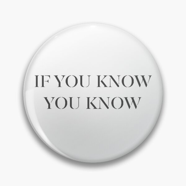 Item preview, If You Know You Know designed and sold by TShirtCrafters.
